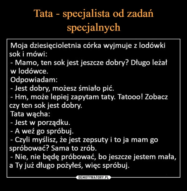 
    Tata - specjalista od zadań specjalnych 