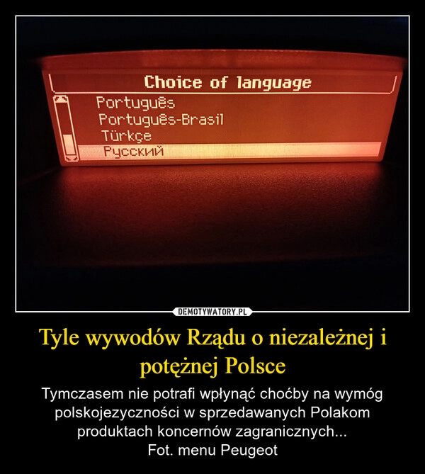 
    Tyle wywodów Rządu o niezależnej i potężnej Polsce