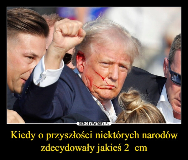 
    Kiedy o przyszłości niektórych narodów zdecydowały jakieś 2  cm