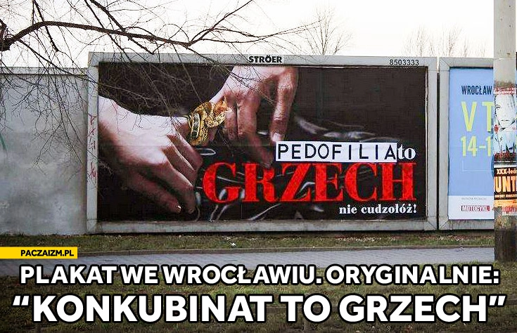 
    Pedofilia to grzech nie cudzołóż konkubinat billboard plakat Wrocław