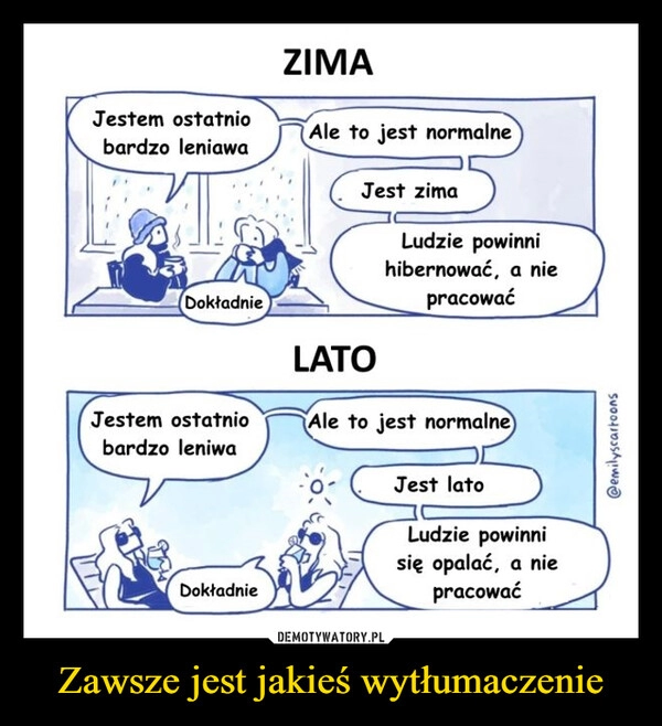 
    Zawsze jest jakieś wytłumaczenie