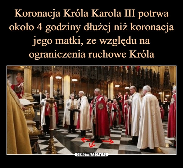 
    Koronacja Króla Karola III potrwa około 4 godziny dłużej niż koronacja jego matki, ze względu na ograniczenia ruchowe Króla