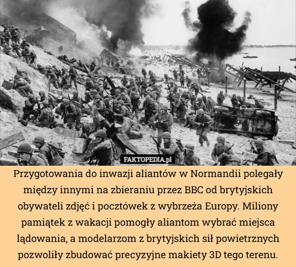 
    Przygotowania do inwazji aliantów w Normandii polegały między innymi na