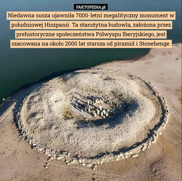 
    Niedawna susza ujawniła 7000-letni megalityczny monument w południowej Hiszpanii.