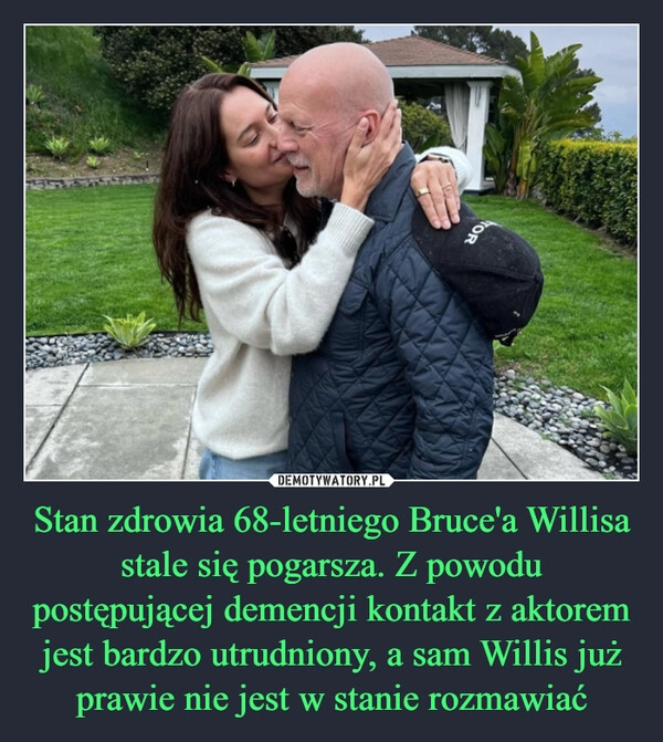 
    Stan zdrowia 68-letniego Bruce'a Willisa stale się pogarsza. Z powodu postępującej demencji kontakt z aktorem jest bardzo utrudniony, a sam Willis już prawie nie jest w stanie rozmawiać