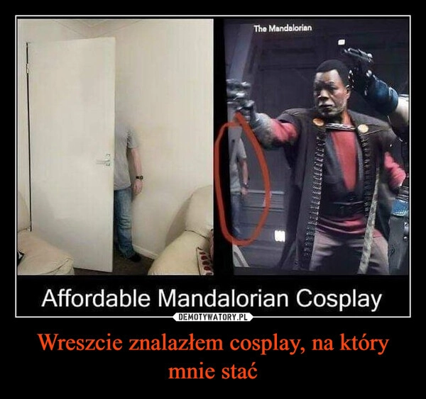 
    Wreszcie znalazłem cosplay, na który mnie stać