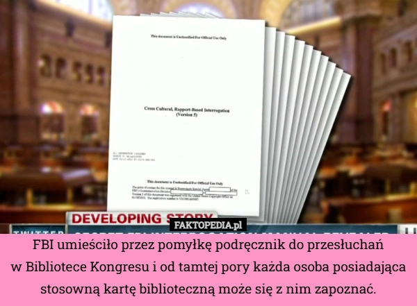 FBI umieściło przez pomyłkę podręcznik do przesłuchań
w Bibliotece Kongresu