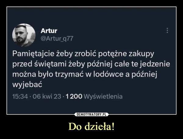 
    Do dzieła!