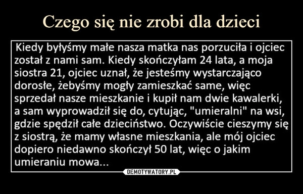 
    
Czego się nie zrobi dla dzieci 