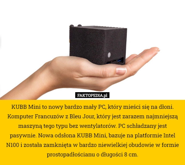 
    KUBB Mini to nowy bardzo mały PC, który mieści się na dłoni. Komputer Francuzów