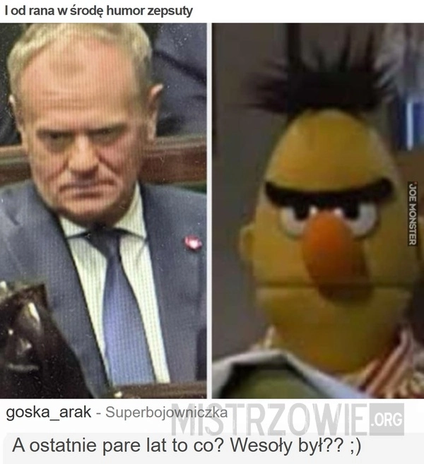 
    I od rana w środę humor zepsuty