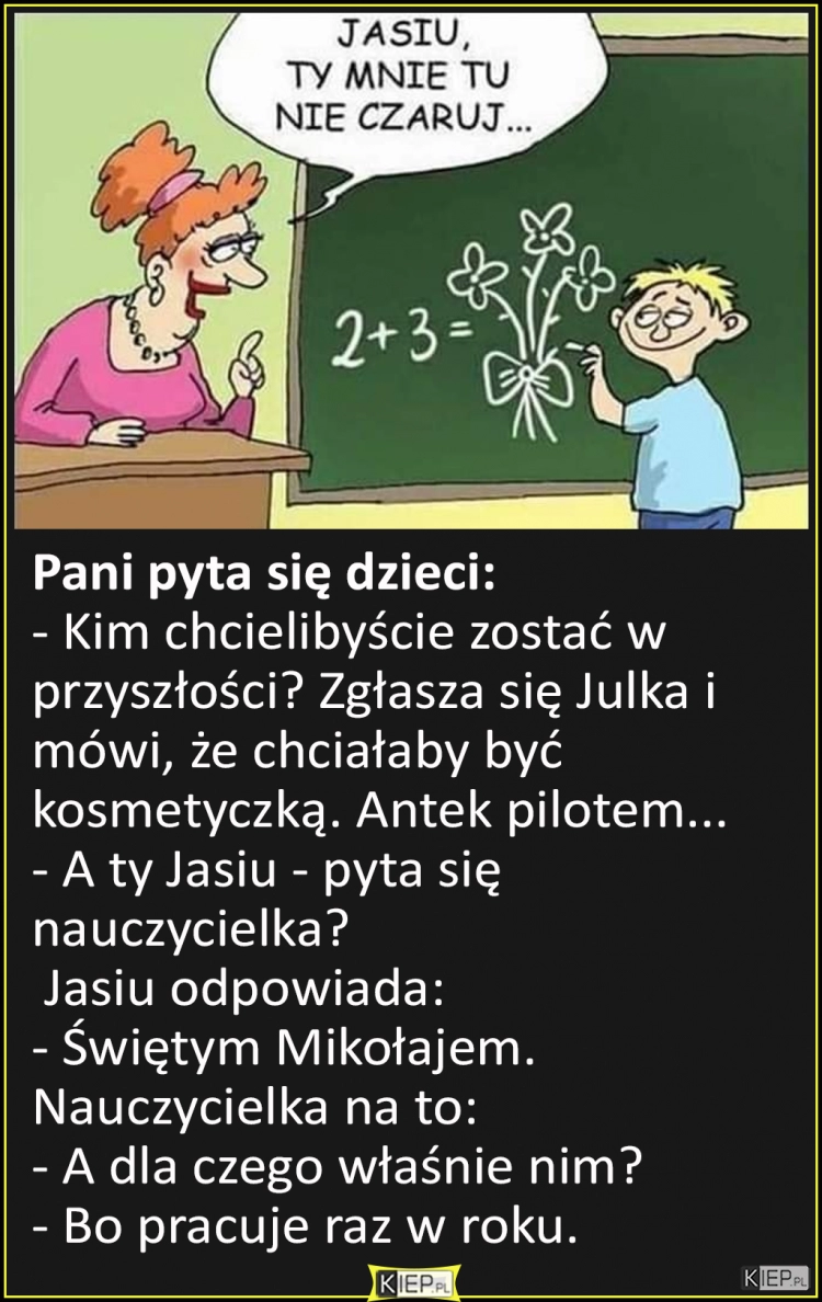 
    Dzieci, kim chcielibyście zostać w przyszłości?