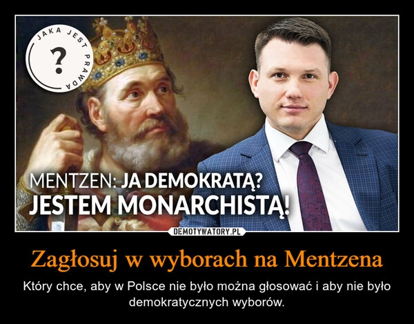 
    Zagłosuj w wyborach na Mentzena