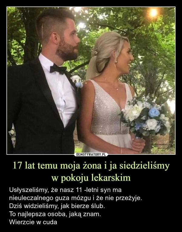 
    17 lat temu moja żona i ja siedzieliśmy w pokoju lekarskim