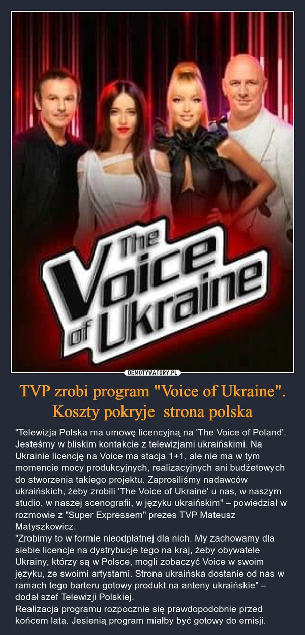 
    TVP zrobi program "Voice of Ukraine".
Koszty pokryje  strona polska