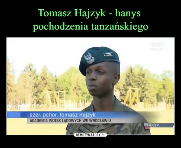 
    Tomasz Hajzyk - hanys 
pochodzenia tanzańskiego