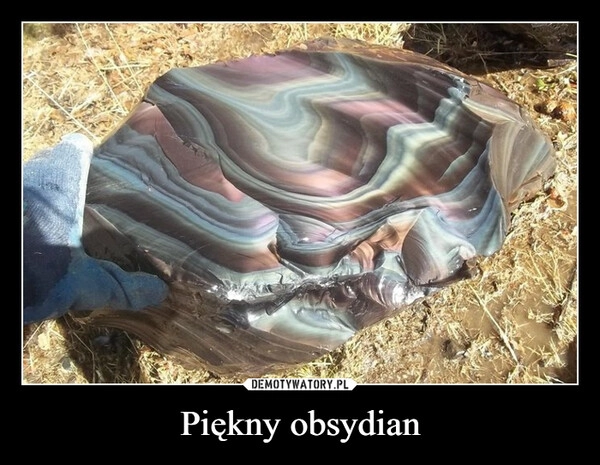 
    Piękny obsydian