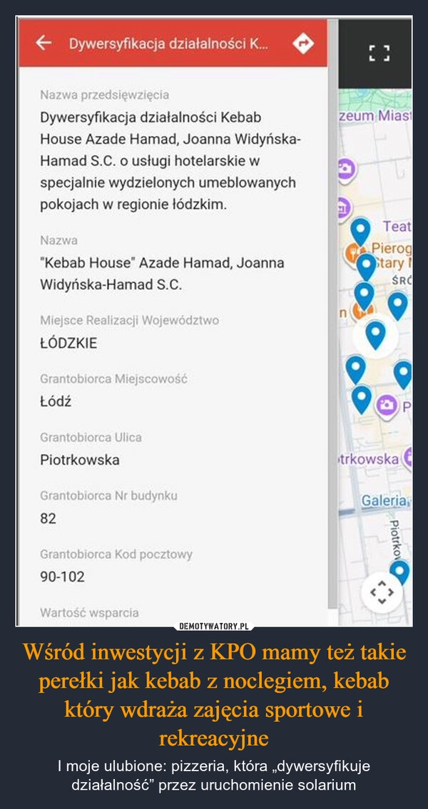 
    Wśród inwestycji z KPO mamy też takie perełki jak kebab z noclegiem, kebab który wdraża zajęcia sportowe i rekreacyjne