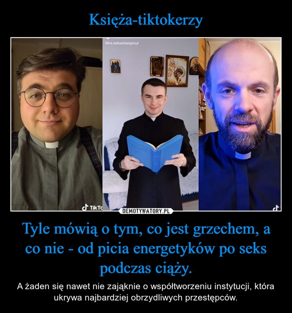 
    Księża-tiktokerzy Tyle mówią o tym, co jest grzechem, a co nie - od picia energetyków po seks podczas ciąży.