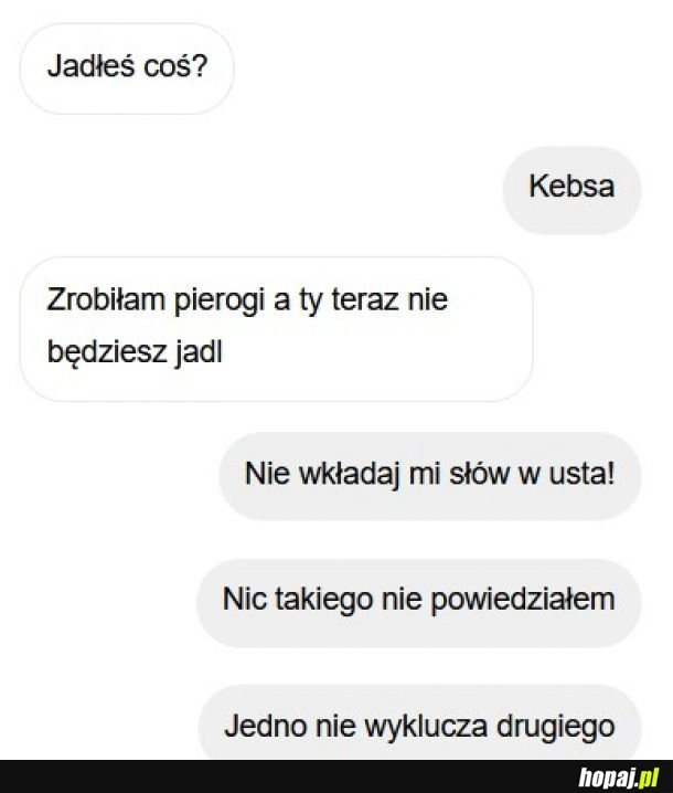 
    Jadłeś coś? 