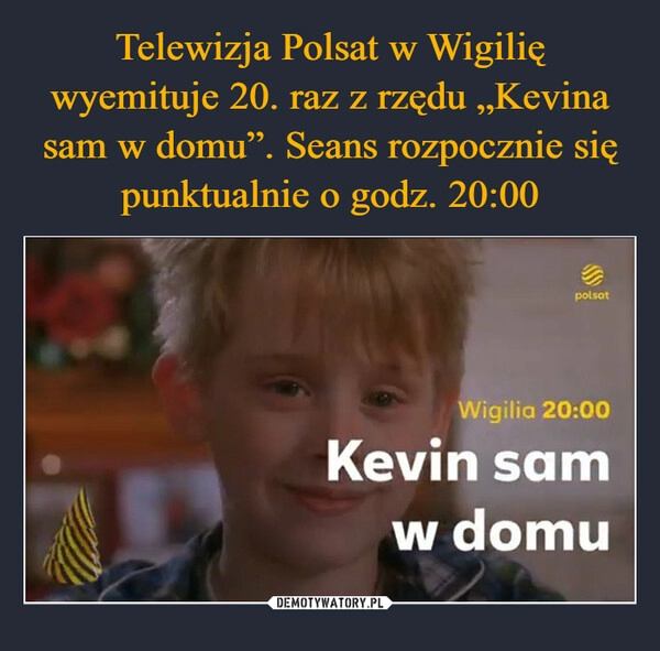 
    Telewizja Polsat w Wigilię wyemituje 20. raz z rzędu „Kevina sam w domu”. Seans rozpocznie się punktualnie o godz. 20:00