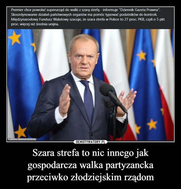 
    Szara strefa to nic innego jak gospodarcza walka partyzancka przeciwko złodziejskim rządom