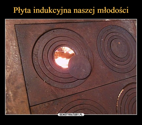 
    Płyta indukcyjna naszej młodości 