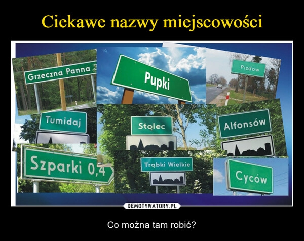 
    Ciekawe nazwy miejscowości