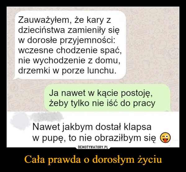 
    Cała prawda o dorosłym życiu