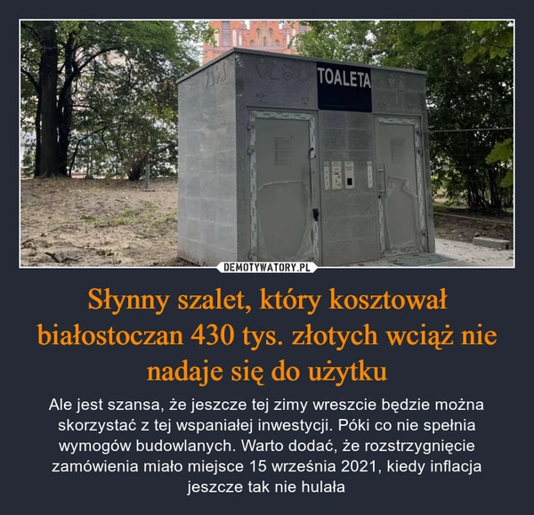 
    
Słynny szalet, który kosztował białostoczan 430 tys. złotych wciąż nie nadaje się do użytku 