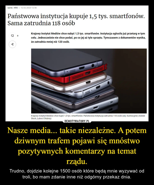 
    Nasze media... takie niezależne. A potem dziwnym trafem pojawi się mnóstwo pozytywnych komentarzy na temat rządu.