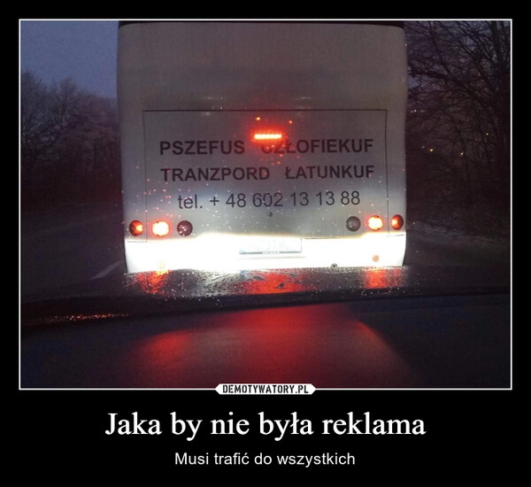 
    Jaka by nie była reklama