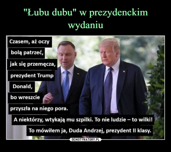 
    "Łubu dubu" w prezydenckim wydaniu