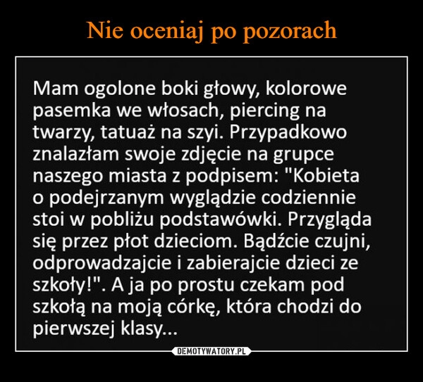 
    Nie oceniaj po pozorach