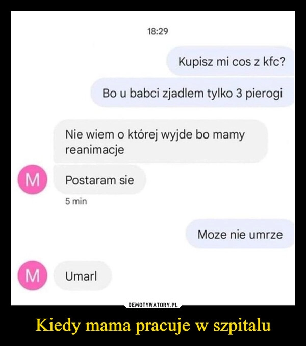 
    
Kiedy mama pracuje w szpitalu 