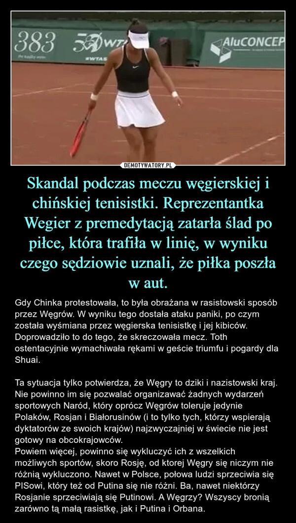 
    Skandal podczas meczu węgierskiej i chińskiej tenisistki. Reprezentantka Wegier z premedytacją zatarła ślad po piłce, która trafiła w linię, w wyniku czego sędziowie uznali, że piłka poszła w aut.