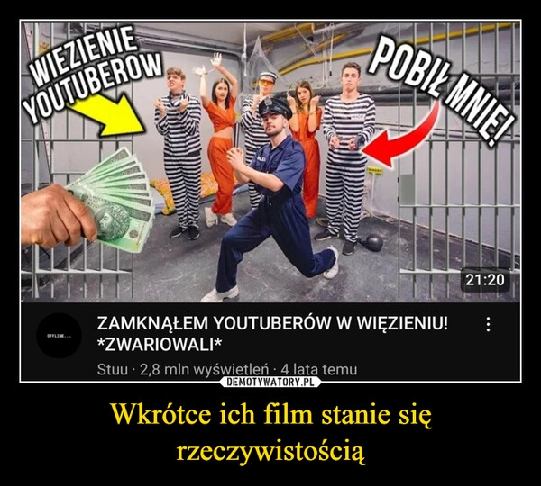 
    Wkrótce ich film stanie się rzeczywistością