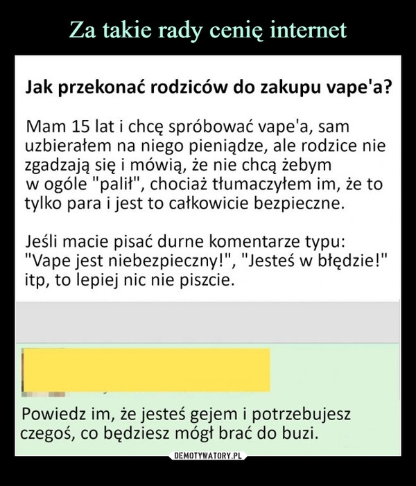 
    
Za takie rady cenię internet 