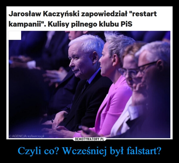 
    Czyli co? Wcześniej był falstart?