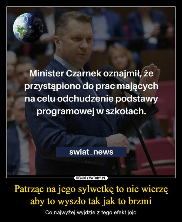 
    Patrząc na jego sylwetkę to nie wierzę aby to wyszło tak jak to brzmi