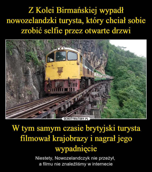 
    
Z Kolei Birmańskiej wypadł nowozelandzki turysta, który chciał sobie zrobić selfie przez otwarte drzwi W tym samym czasie brytyjski turysta filmował krajobrazy i nagrał jego wypadnięcie 