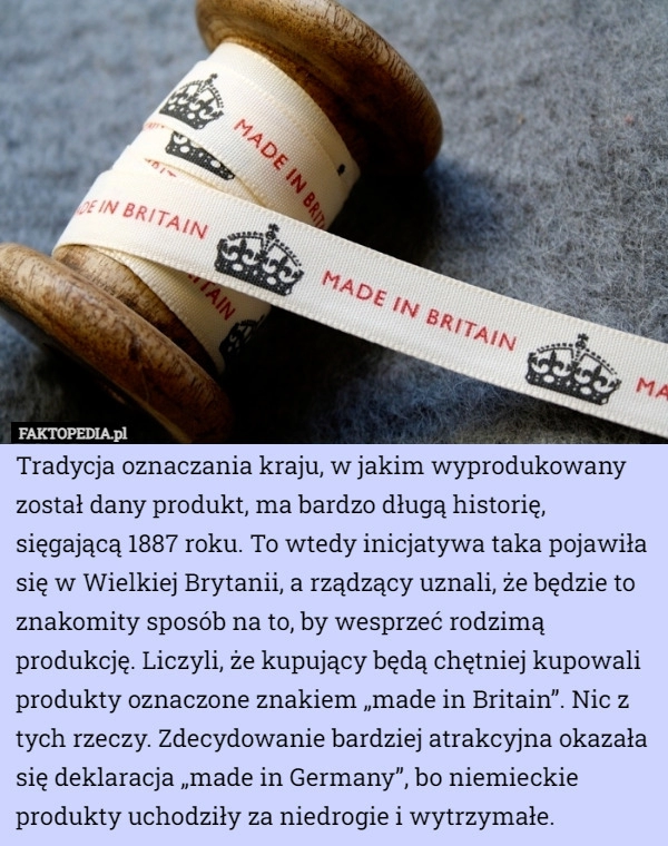 
    Tradycja oznaczania kraju, w jakim wyprodukowany został dany produkt, ma