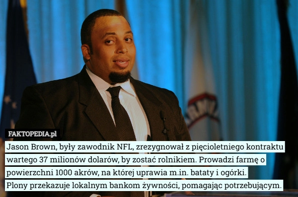 
    Jason Brown, były zawodnik NFL, zrezygnował z pięcioletniego kontraktu wartego...
