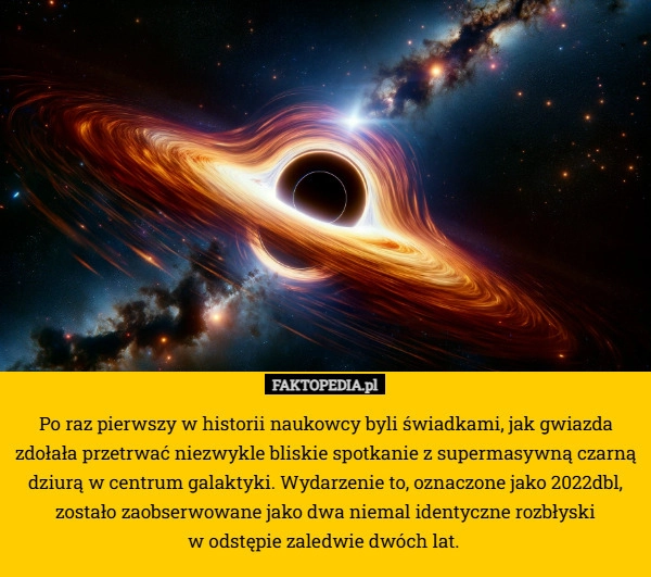 
    Po raz pierwszy w historii naukowcy byli świadkami, jak gwiazda zdołała