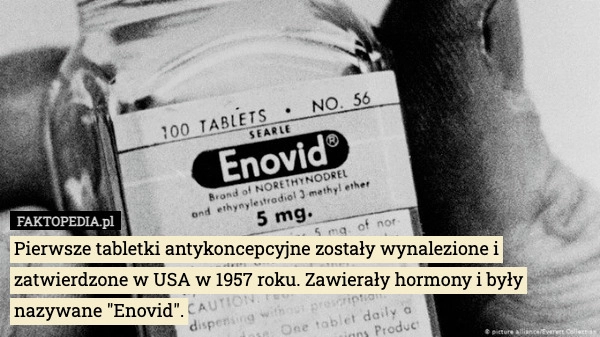 
    Pierwsze tabletki antykoncepcyjne zostały wynalezione i zatwierdzone w USA