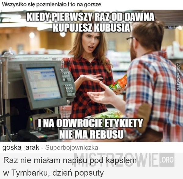 
    Wszystko się pozmieniało i to na gorsze