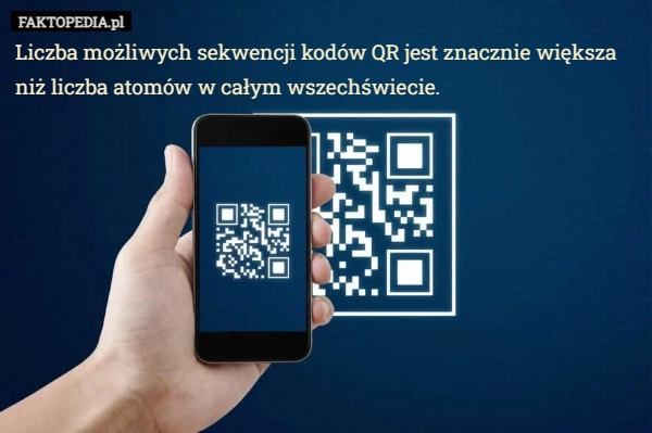 
    Liczba możliwych sekwencji kodów QR jest znacznie większa niż liczba atomów...