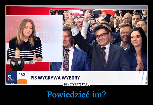 
    Powiedzieć im?