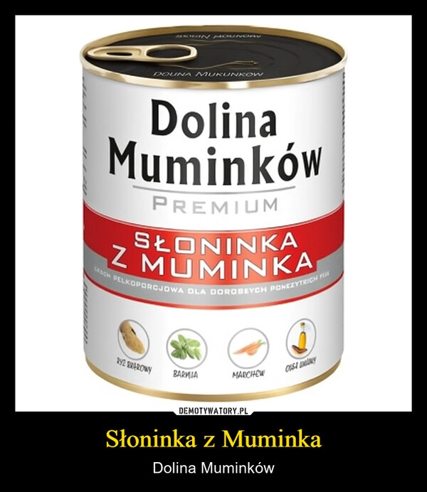 
    Słoninka z Muminka