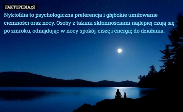 
    Nyktofilia to psychologiczna preferencja i głębokie umiłowanie ciemności